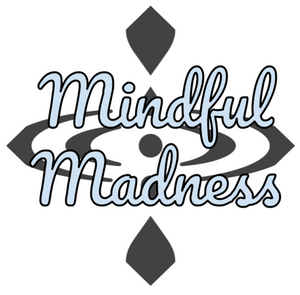Mindful Madness